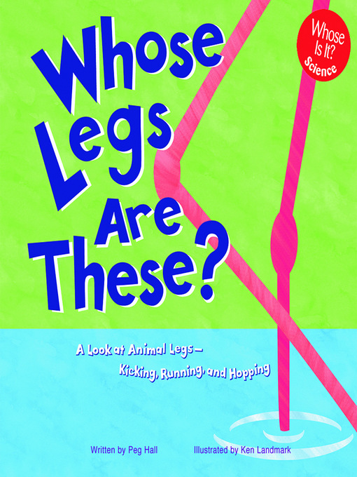 Title details for Whose Legs Are These? by Peg Hall - Available